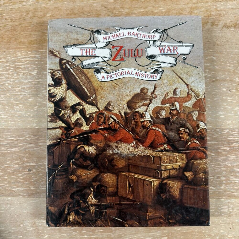 The Zulu War A Pictorial History Michael Barthorp 1985 Hardcover DJ Military